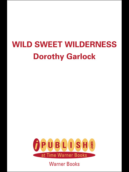 Title details for Wild Sweet Wilderness by Dorothy Garlock - Available